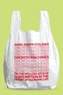 Mark Joseph Stelzner: Growth Machines, Buch