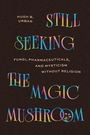 Hugh B. Urban: Still Seeking the Magic Mushroom, Buch