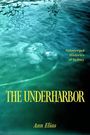 Covertext: „THE UNDERHARBOR“, „Submerged Histories of Sydney“, „Ann Elias“. Wasseroberfläche mit Lichtreflexionen.