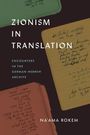 "Zionism in Translation: Encounters in the German-Hebrew Archive" von Na'ama Rokem. Notizbücher mit handschriftlichen Einträgen.