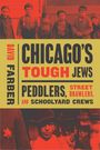 Text oben: "David Farber, Chicago's Tough Jews". Darunter: "Peddlers, Street Brawlers, and Schoolyard Crews". Vintage-Foto von Jungen.