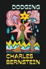 Text: "DODGING" und "CHARLES BERNSTEIN". Bunte Illustration mit Blume, Tropfen, Hand, Entenmotiv und Wolken.