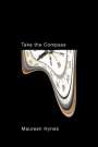 Maureen Hynes: Take the Compass: Volume 79, Buch