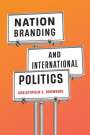 Christopher S. Browning: Nation Branding and International Politics, Buch