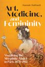 Hannah Halliwell: Art, Medicine, and Femininity, Buch