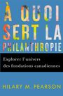 Hilary M Pearson: A Quoi Sert La Philanthropie, Buch