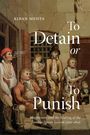 Kiran Mehta: To Detain or to Punish, Buch