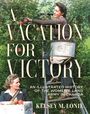 Kelsey M Lonie: A Vacation for Victory, Buch
