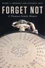 Text: "FORGET NOT: A Thomson Family Memoir". Darunter eine Taschenuhr mit eingravierten Städtenamen und einem Monogramm.