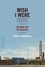 Mark Kingwell: Wish I Were Here, Buch