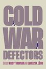 „COLD WAR DEFECTORS“. Bearbeitet von Kristy Ironside und Lorenz M. Lüthi. Große lilafarbene Buchstaben.