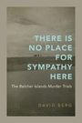 David Berg: There Is No Place for Sympathy Here, Buch