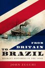 Text: "From Britain to Brazil: Migrant Histories in the 1890s. John Zucchi." 
Illustration: Dampfschiff auf Wasser mit Bergen im Hintergrund.