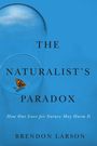 Text: THE NATURALIST'S PARADOX, How Our Love for Nature May Harm It, BRENDON LARSON. Ein Schmetterling unter einer Glasblase.