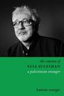 Kamran Rastegar: The Cinema of Elia Suleiman, Buch