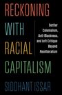 Siddhant Issar: Reckoning with Racial Capitalism, Buch
