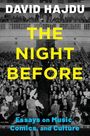 "DAVID HAJDU", "THE NIGHT BEFORE", "Essays on Music, Comics, and Culture". Schwarz-Weiß-Bild von einer großen Menschenmenge.