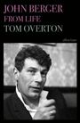 „JOHN BERGER FROM LIFE TOM OVERTON“. Darunter ein schwarz-weiß Porträt eines Mannes in einem Anzug.