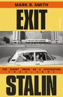 Mark B. Smith: Exit Stalin, Buch