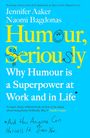 Jennifer Aaker: Humour, Seriously, Buch