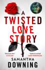 Samantha Downing: A Twisted Love Story, Buch