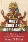 Manu S Pillai: Gods, Guns and Missionaries, Buch