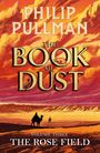 Philip Pullman: The Rose Field: The Book of Dust Volume Three, Buch