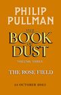 Philip Pullman: The Rose Field, Buch
