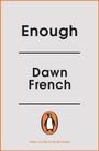 Text: "Enough", "Dawn French", "FINAL COVER TO BE REVEALED". Illustration: Pinguin in einem orangen Oval. Grauer Hintergrund.