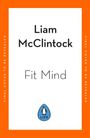 Text: Liam McClintock, Fit Mind, FINAL COVER TO BE REVEALED. Unten ein Logo mit einem Pinguin und dem Wort "LIFE".