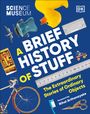 Dk: The Science Museum A Brief History of Stuff, Buch