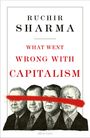 Ruchir Sharma: What Went Wrong With Capitalism, Buch