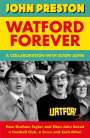 John Preston: Watford Forever, Buch