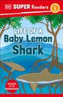 Dk: DK Super Readers Level 1 Life of a Baby Lemon Shark, Buch