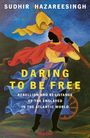 Sudhir Hazareesingh: Daring to be Free, Buch