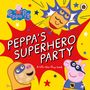 Pig Peppa: Peppa Pig: Peppa's Superhero Party, Buch