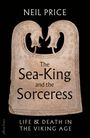 Neil Price: The Sea-King and the Sorceress, Buch