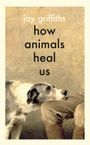 Jay Griffiths: How Animals Heal Us, Buch