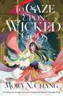 Molly X. Chang: To Gaze Upon Wicked Gods, Buch