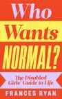 Frances Ryan: Who Wants Normal?, Buch