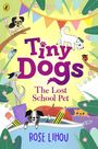 Rose Lihou: Tiny Dogs 02: The Lost School Pet, Buch