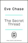 Eve Chase: The Secret Thread, Buch