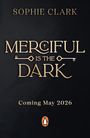Sophie Clark: Merciful is the Dark, Buch