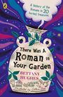 Bettany Hughes: There Was a Roman in Your Garden, Buch