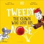 Tweedy the Clown: Tweedy: The Clown Who Lost His Nose, Buch