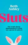 Beth Ashley: Sluts, Buch