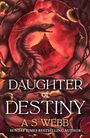 A S Webb: Daughter of Destiny, Buch