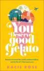 Kacie Rose: You Deserve Good Gelato, Buch