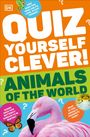 Dk: Quiz Yourself Clever! Animals of the World, Buch