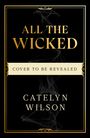 Catelyn Wilson: All The Wicked, Buch